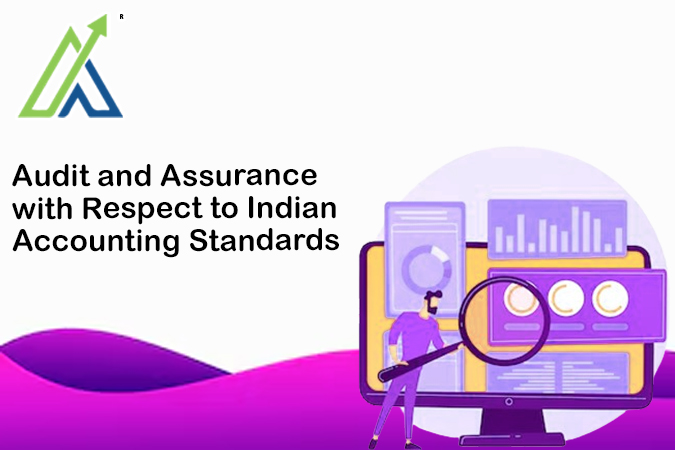 Audit and Assurance with Respect to Indian Accounting Standards