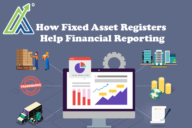 How Fixed Asset Registers Help Financial Reporting