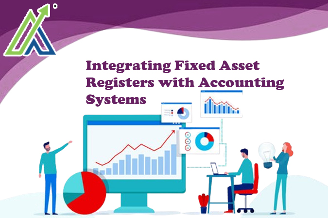 Integrating Fixed Asset Registers with Accounting Systems