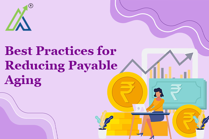 Best Practices for Reducing Payable Aging