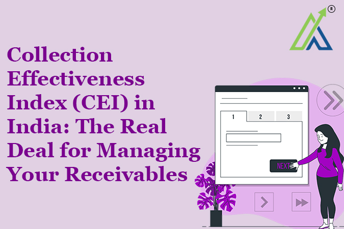 Collection Effectiveness Index (CEI) in India: The Real Deal for Managing Your Receivables