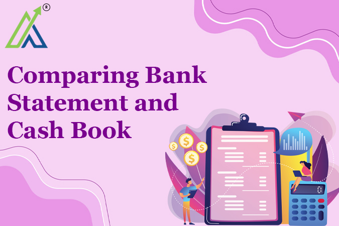 Comparing Bank Statement and Cash Book