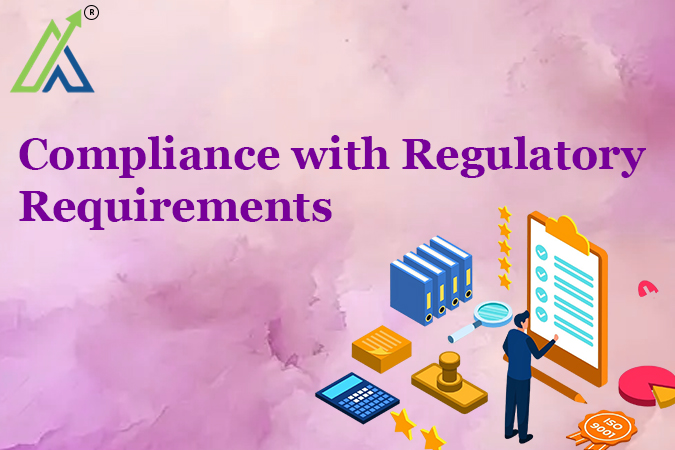 Compliance with Regulatory Requirements