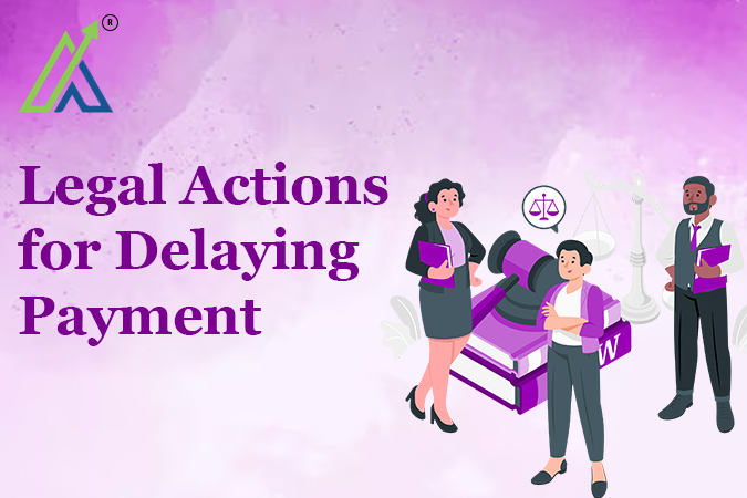 Legal Actions for Delaying Payment