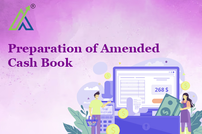 Preparation of Amended Cash Book