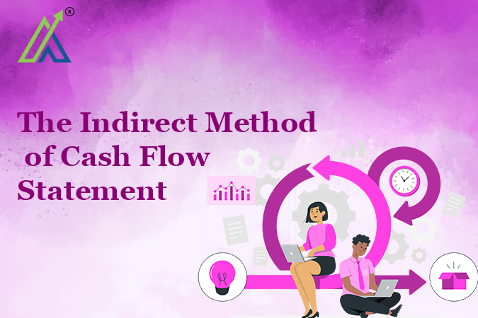 The Indirect Method of Cash Flow Statement