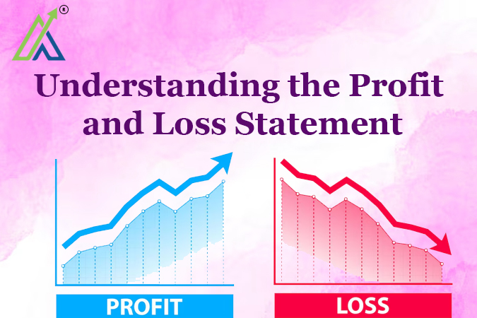 Understanding the Profit and Loss Statement