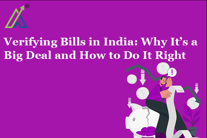 Verifying Bills in India Why It’s a Big Deal and How to Do It Right