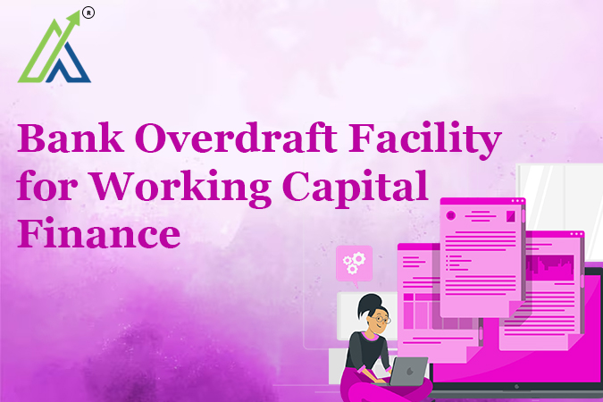 Bank Overdraft Facility for Working Capital Finance