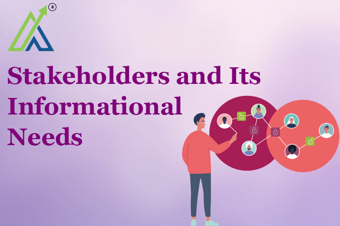 Stakeholders and Its Informational Needs