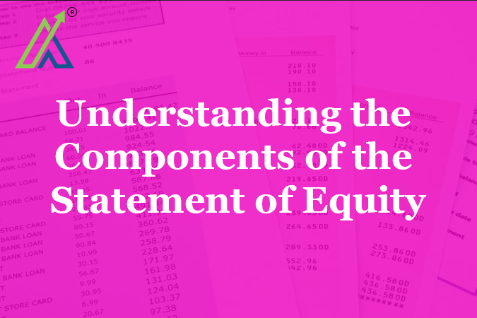 Understanding the Components of the Statement of Equity