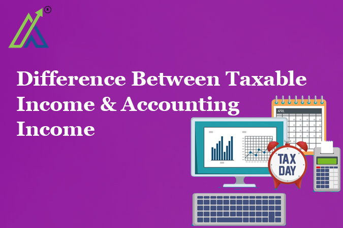 Difference Between Taxable Income & Accounting Income