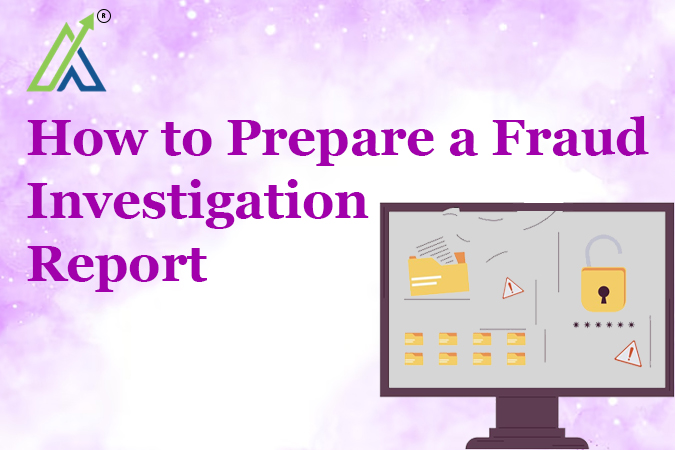 How to Prepare a Fraud Investigation Report