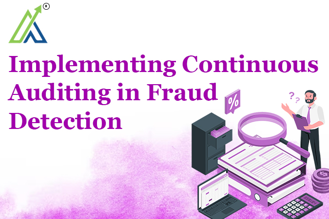 Implementing Continuous Auditing in Fraud Detection