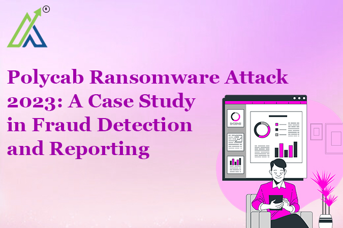 Polycab Ransomware Attack 2023: A Case Study in Fraud Detection and Reporting