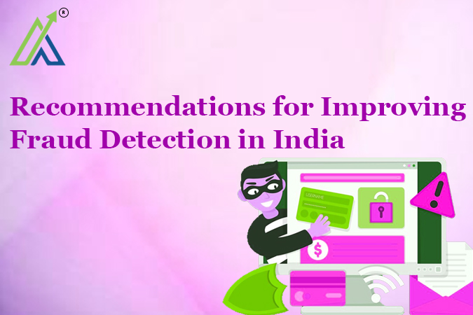 Recommendations for Improving Fraud Detection in India