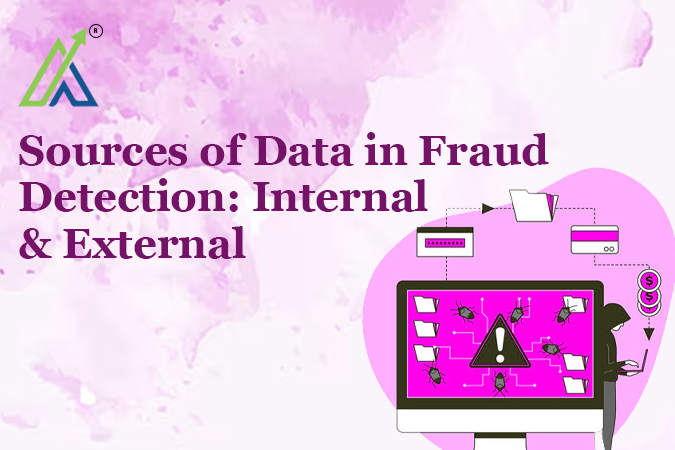 Sources of Data in Fraud Detection: Internal & External