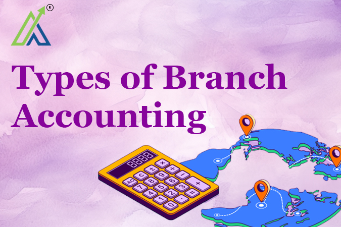 Types of Branch Accounting