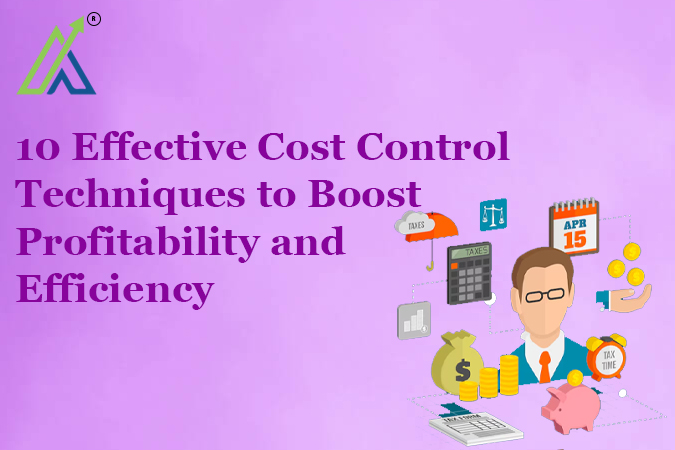 10 Effective Cost Control Techniques to Boost Profitability and Efficiency