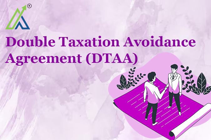 Double Taxation Avoidance Agreement (DTAA)