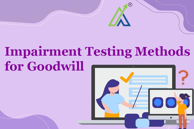 Impairment Testing Methods for Goodwill