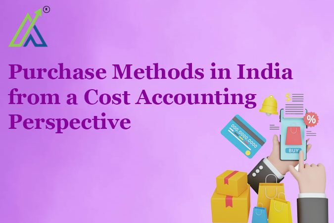 Purchase Methods in India from a Cost Accounting Perspective