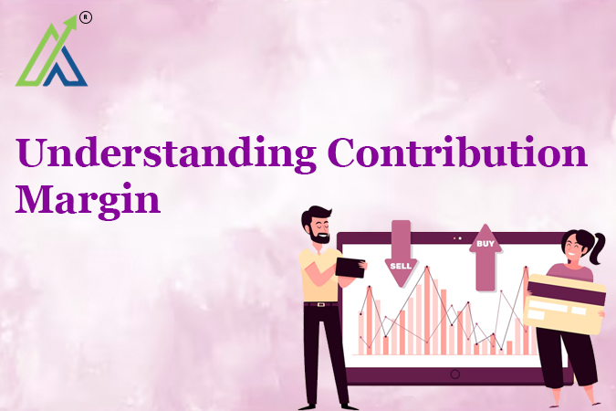 Understanding Contribution Margin