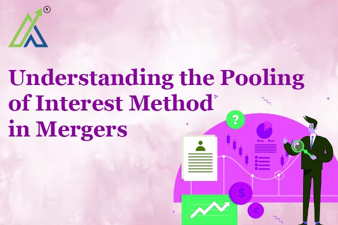 Understanding the Pooling of Interest Method in Mergers